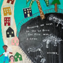 Growing Up Next to the La Brea Tar Pits